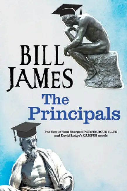 The Principals: A Satire on University Life by Bill James