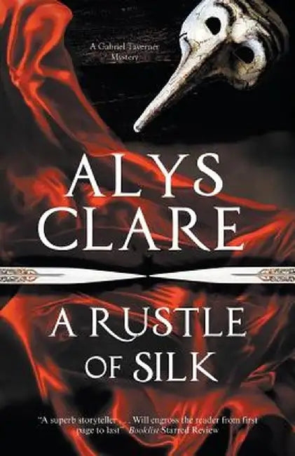 A Rustle of Silk: A New Forensic Mystery Series Set in Stuart England by Alys Clare