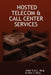 Hosted Telecom & Call Center Services by Jose G. M. L. Berg, Ron J. Berg