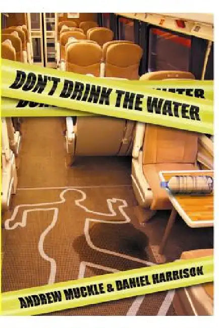 Don't Drink The Water by Andrew Muckle, Daniel Harrison
