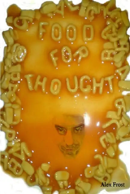 Food For Thought by Alex Frost