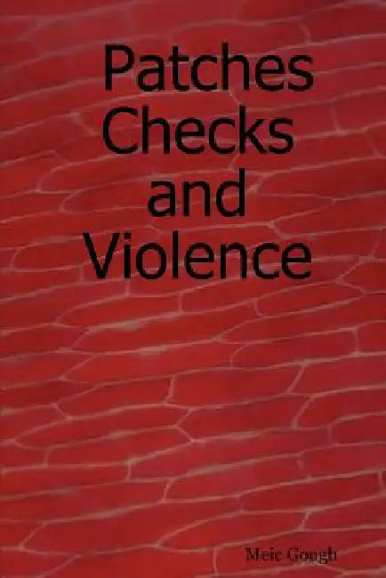Patches Checks and Violence by Meic Gough