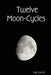 Twelve Moon-Cycles by Cate Caruth