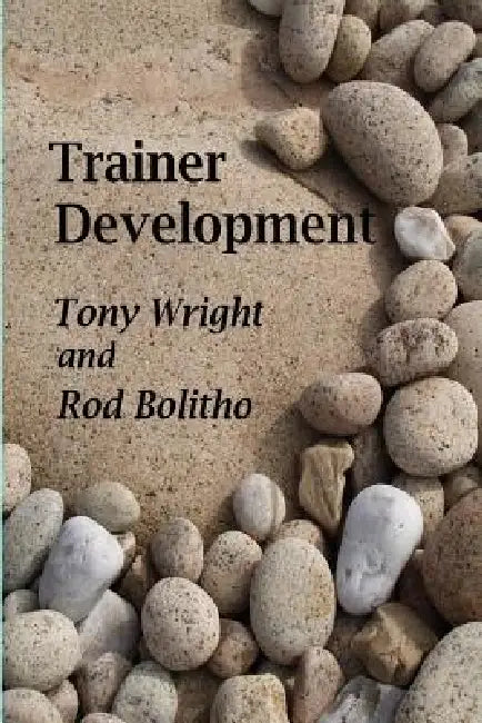Trainer Development by Tony Wright, Rod Bolitho