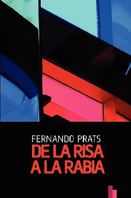 De la risa a la rabia by Fernando Prats