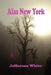 Alas New York by Jefferson White