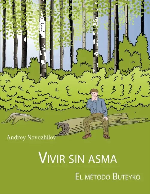 Vivir Sin Asma - El Método Buteyko by Andrey Novozhilov