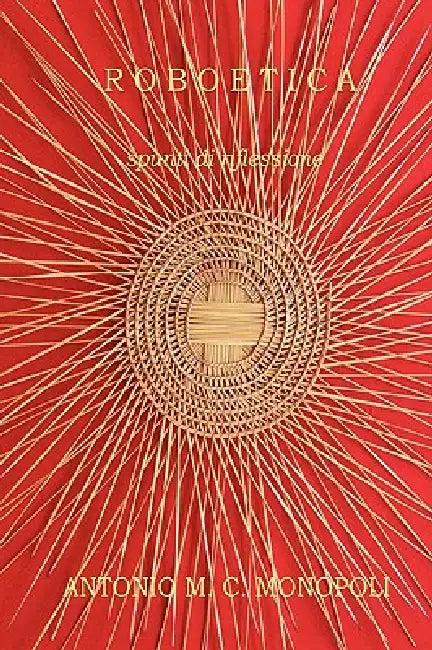 Roboetica: Spunti Di Riflessione by Antonio M. C. Monopoli