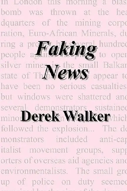 Faking News by Derek Walker
