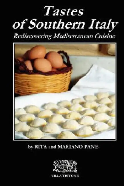 Tastes of Southern Italy by Rita E. Mariano Pane