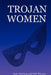 Trojan Women by Sam Dowling, Nick Warren