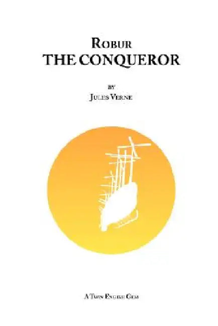 Robur the Conqueror by Jules Verne