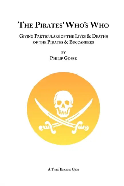 The Pirates' Who's Who by Philip Gosse