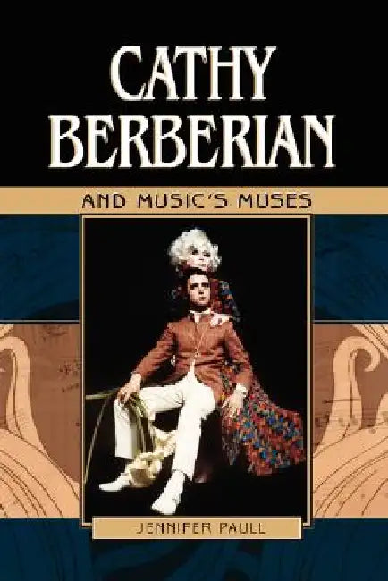 Cathy Berberian and Music's Muses by Jennifer Paull