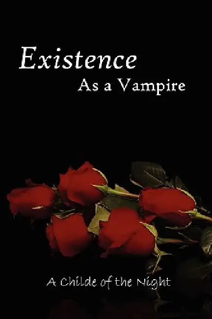 Existence as a Vampire by Childe of the Night