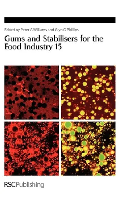 Gums and Stabilisers for the Food Industry 15 by Peter A. Williams, Glyn O. Phillips