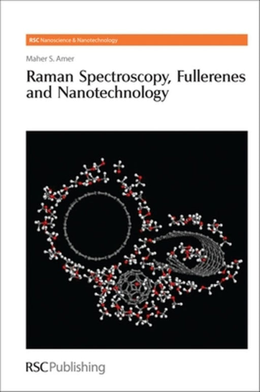 Raman Spectroscopy, Fullerenes And Nanotechnology by Maher S Amer