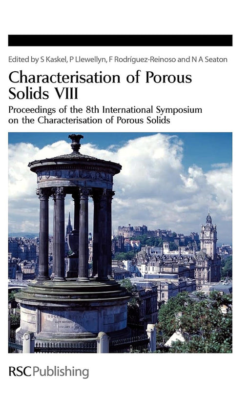 Characterisation Of Porous Solids Viii: Proceedings of the 8th International Symposium on the Characterisation of Porous Solids by Nigel Seaton