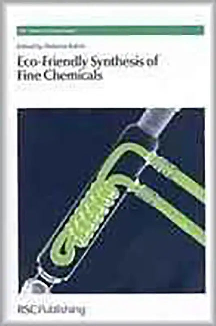 Eco-Friendly Synthesis Of Fine Chemicals by Roberto Ballini