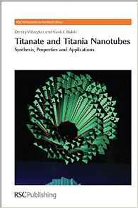 Titanate And Titania Nanotubes: Synthesis, Properties and Applications