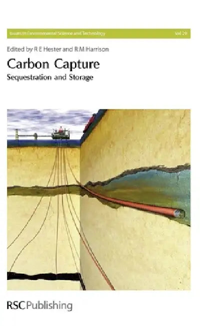 Carbon Capture: Sequestration and Storage by R. E. Hester, R. M. Harrison