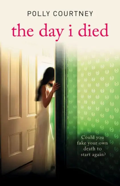 The Day I Died by Polly Courtney