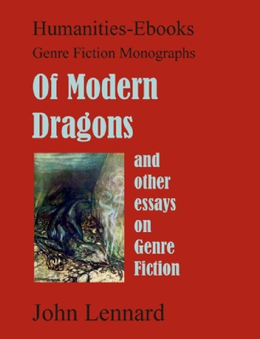 Of Modern Dragons; and other essays on Genre Fiction by John Lennard