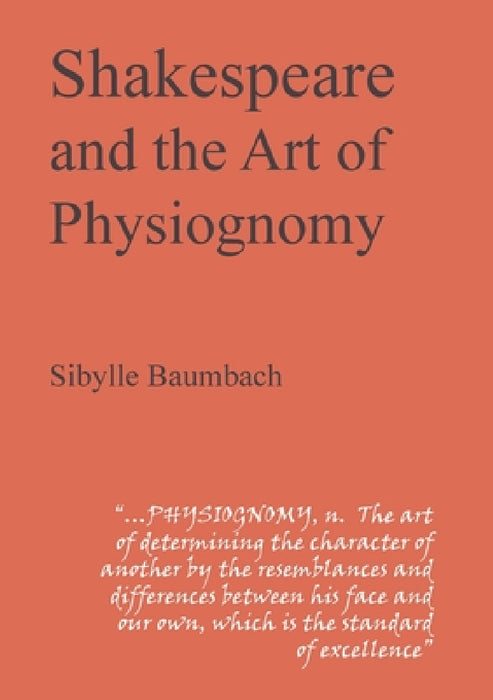 Shakespeare and the Art of Physiognomy by Sibylle Baumbach