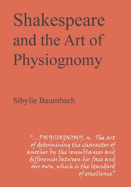 Shakespeare and the Art of Physiognomy by Sibylle Baumbach