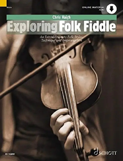 Exploring Folk Fiddle an Introduction to Folk Styles, Technique and by Chris Haigh