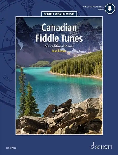 Canadian Fiddle Tunes: 60 Traditional Pieces for Violin - Book/Audio Online - Schott World Music Series by Iain Fraser