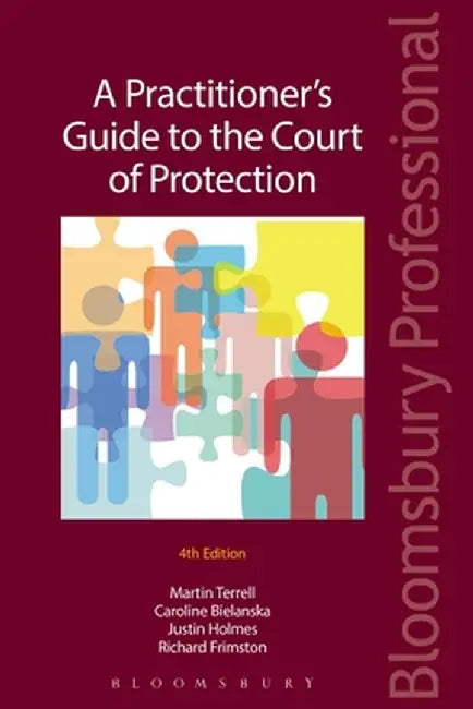 A Practitioner's Guide to the Court of Protection: Fourth Edition by Martin Terrell