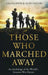 Those Who Marched Away: An Anthology of the World's Greatest War Diaries by Alan Taylor