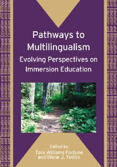 Pathways to Multilingualism: Evolving Perspectives on Immersion Education by Tara Williams Fortune, Diane J. Tedick