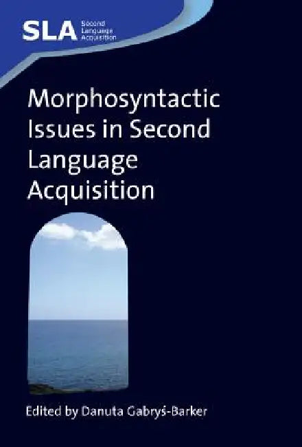 Morphosyntactic Issues Second Languagehb by Danuta Gabryś-Barker