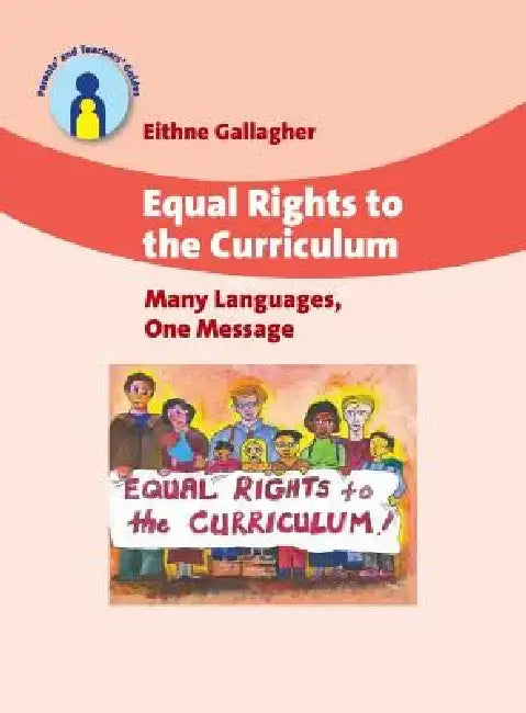 Equal Rights to the Curriculum: Many Languages, One Message by Eithne Gallagher