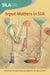 Input Matters in Sla by Thorsten Piske, Martha Young-Scholten