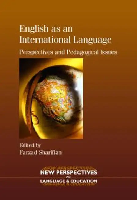 English as an International Language: Perspectives and Pedagogical Issues by Farzad Sharifian