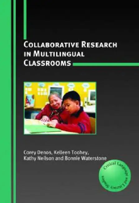 Collaborative Research in Multilingual Classrooms by Corey Denos