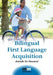 Bilingual First Language Acquisition by Annick De Houwer