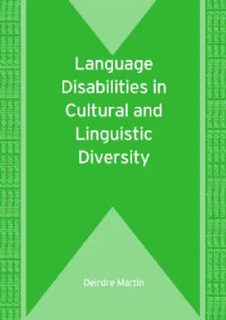 Language Disabilities in Cultural and Linguistic Diversity by Deirdre Martin