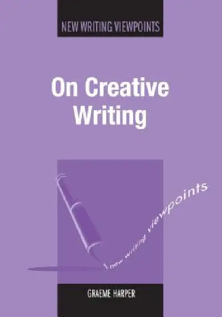 On Creative Writing by Graeme Harper