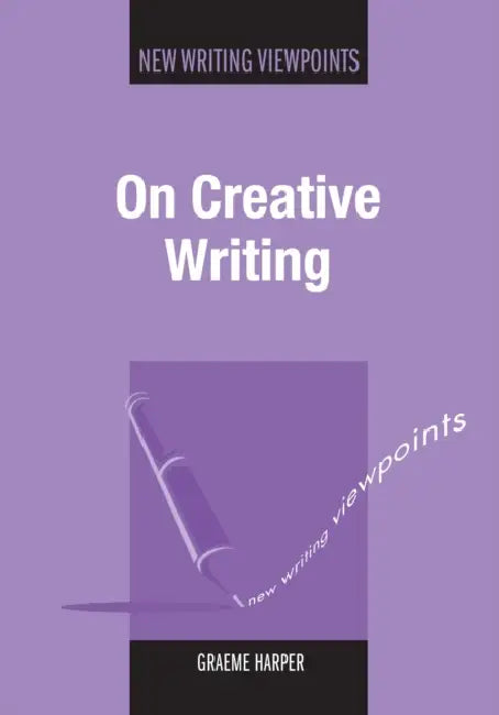 On Creative Writing by Graeme Harper