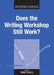 Does the Writing Workshop Still Work?, 5 by Dianne Donnelly