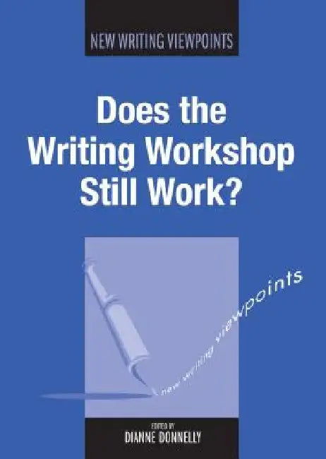 Does the Writing Workshop Still Work? by Dianne Donnelly