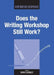 Does the Writing Workshop Still Work? by Dianne Donnelly
