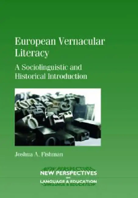 European Vernacular Literacy Hb: A Sociolinguistic and Historical Introduction by Joshua A. Fishman