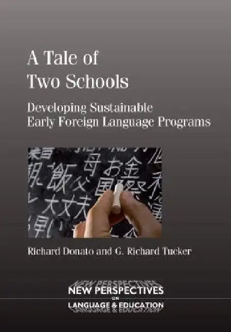 A Tale of Two Schools: Developing Sustainable Early Foreign Language Programs by Richard Donato