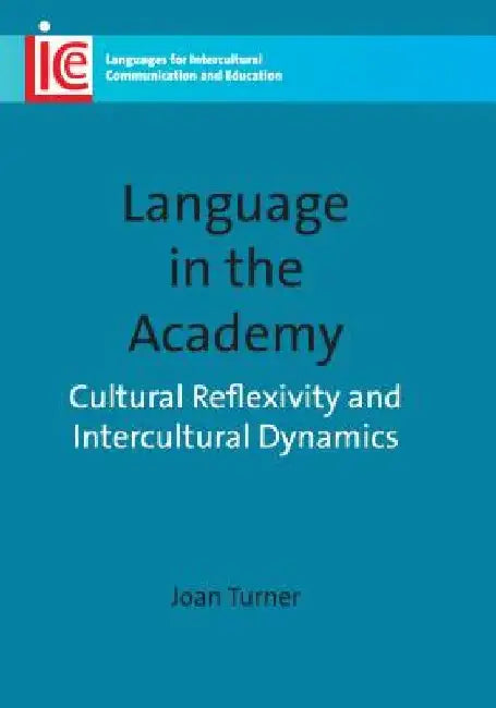 Language Academy: Cultural Reflexivityhb: Cultural Reflexivity and Intercultural Dynamics by Joan Turner