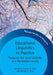 Educational Linguistics in Practice: Applying the Local Globally and the Global Locally. Edited by Francis M. Hult and Kendall A. King by Francis M. Hult, Kendall A. King